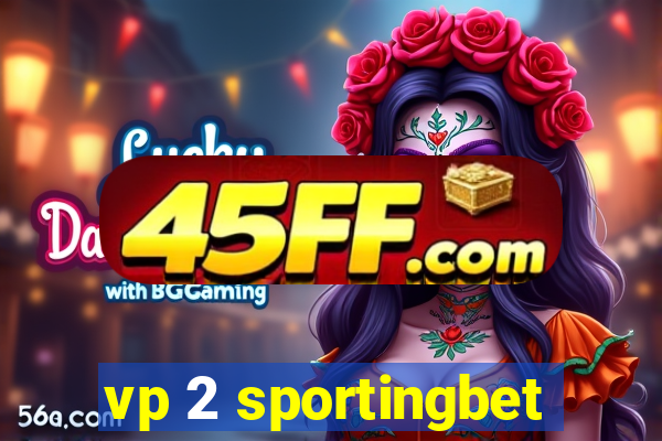 vp 2 sportingbet